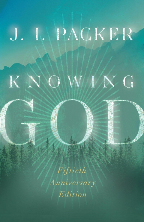 Knowing God -  J. I. Packer