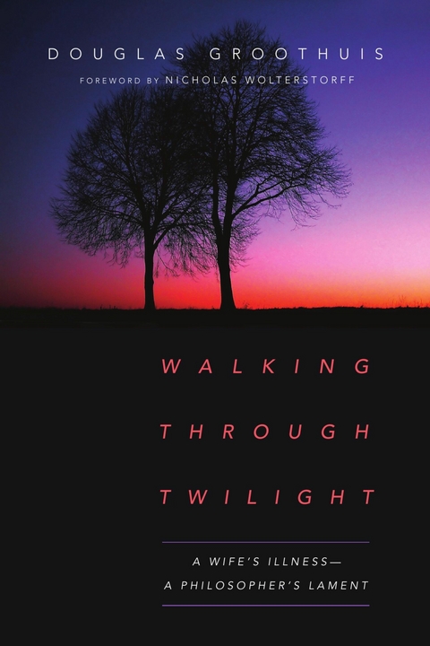 Walking Through Twilight -  Douglas Groothuis