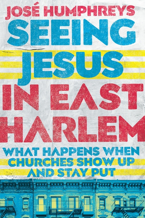 Seeing Jesus in East Harlem -  José Humphreys