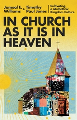 In Church as It Is in Heaven -  Timothy Paul Jones,  Jamaal E. Williams