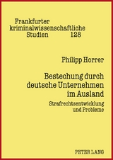 Bestechung durch deutsche Unternehmen im Ausland - Philipp Horrer