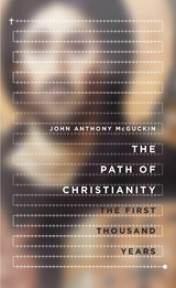 The Path of Christianity -  John Anthony McGuckin