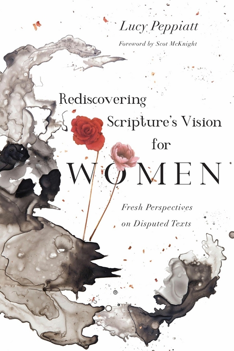 Rediscovering Scripture's Vision for Women -  Lucy Peppiatt