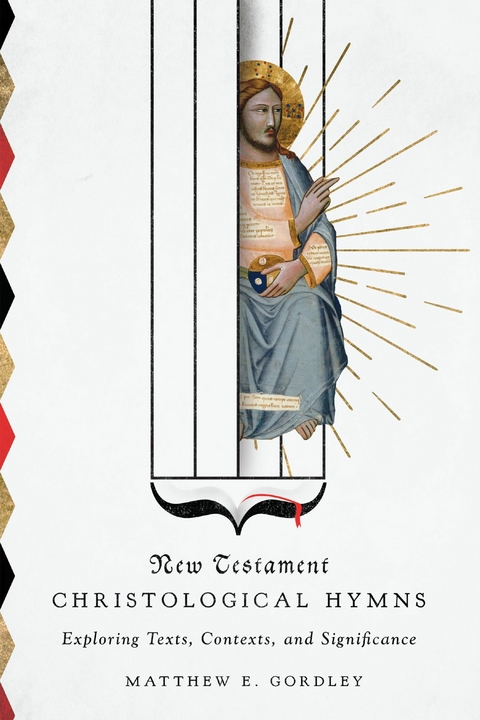 New Testament Christological Hymns - Matthew E. Gordley