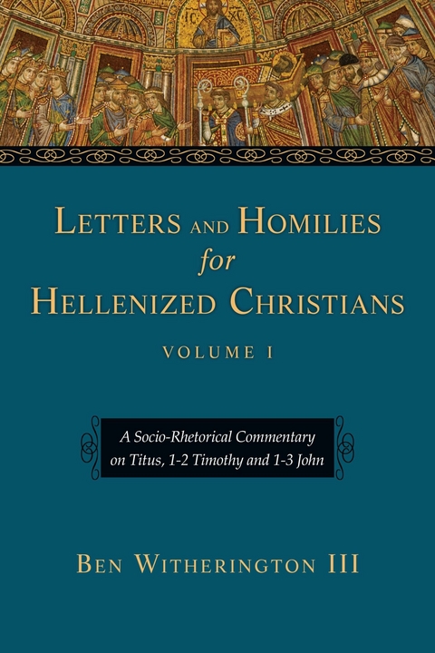 Letters and Homilies for Hellenized Christians -  Ben Witherington III