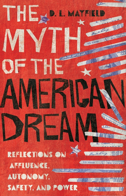 Myth of the American Dream -  D. L. Mayfield