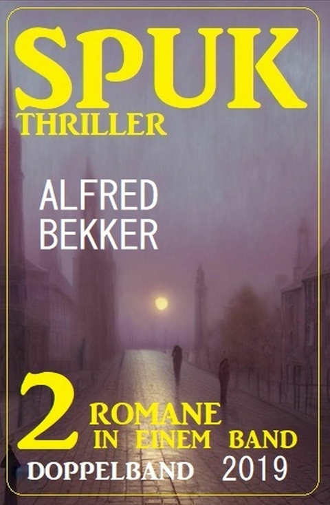 Spuk Thriller Doppelband 2019 -  Alfred Bekker