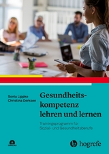 Gesundheitskompetenz lehren und lernen - Sonia Lippke, Christina Derksen