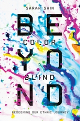 Beyond Colorblind -  Sarah Shin