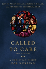 Called to Care -  Judith Allen Shelly,  Arlene B. Miller,  Kimberly H. Fenstermacher