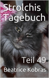 Strolchis Tagebuch - Teil 49 - Beatrice Kobras