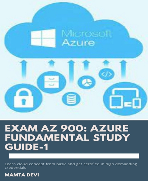 Exam AZ 900: Azure Fundamental Study Guide-1 - Mamta Devi