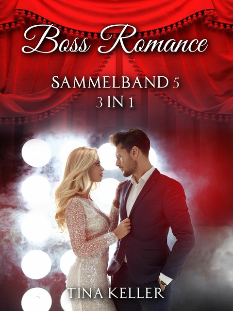 Boss Romance: Sammelband 5 - Tina Keller