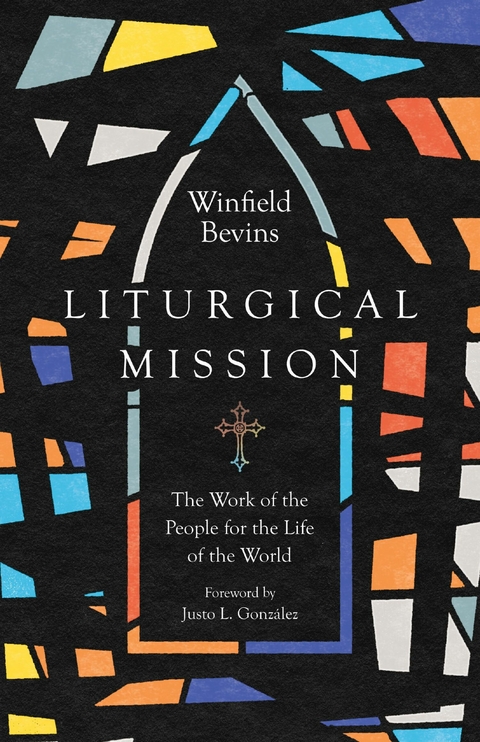 Liturgical Mission -  Winfield Bevins