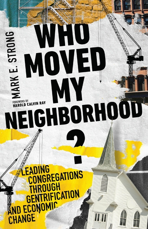 Who Moved My Neighborhood? -  Mark E. Strong