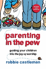 Parenting in the Pew - Robbie F. Castleman