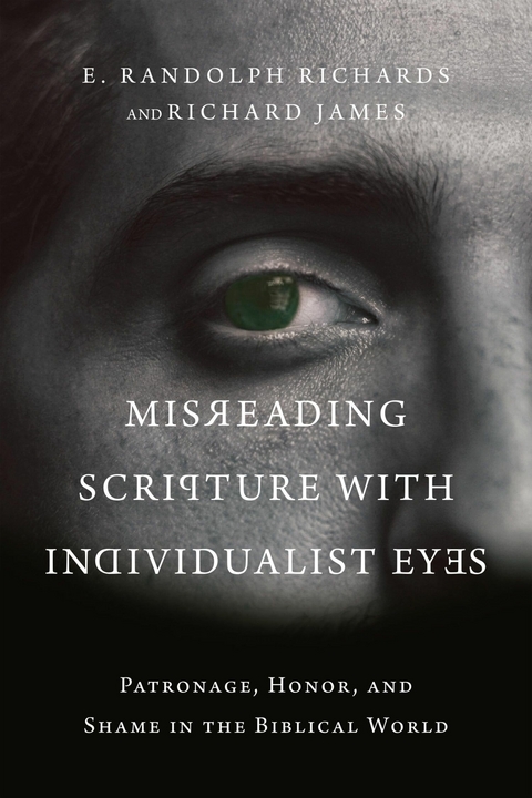 Misreading Scripture with Individualist Eyes -  E. Randolph Richards,  Richard James