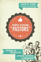 People-Pleasing Pastors -  Charles Stone