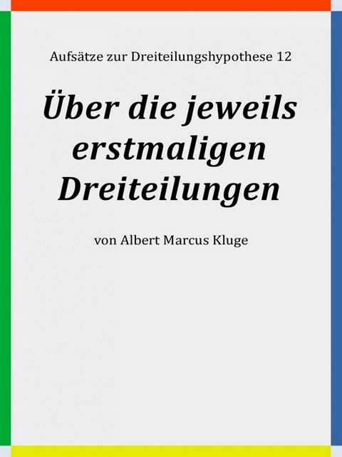 Über die jeweils erstmaligen Dreiteilungen - Albert Marcus Kluge