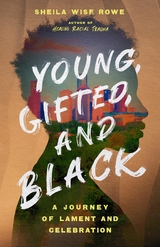 Young, Gifted, and Black -  Sheila Wise Rowe