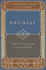 Holiness -  Matt Ayars,  Christopher T. Bounds,  Caleb T. Friedeman