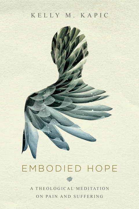 Embodied Hope -  Kelly M. Kapic