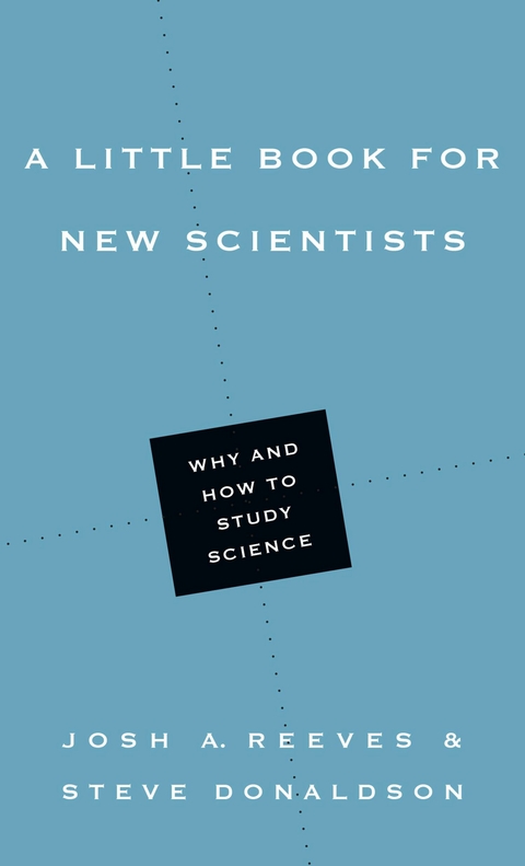 A Little Book for New Scientists -  Josh A. Reeves,  Steve Donaldson