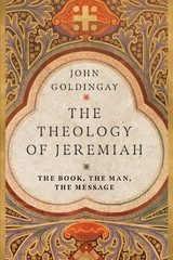 Theology of Jeremiah -  John Goldingay