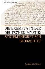 Die Exempla in der Deutschen Mystik: systemtheoretisch betrachtet - Michael Egerding