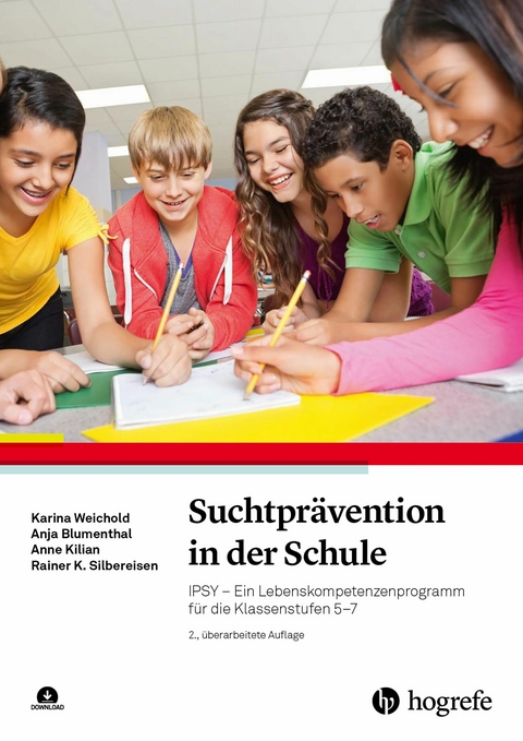 Suchtprävention in der Schule - Karina Weichold, Anja Blumenthal, Anne Kilian, Rainer K. Silbereisen