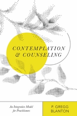 Contemplation and Counseling -  P. Gregg Blanton