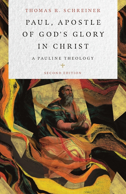 Paul, Apostle of God's Glory in Christ -  Thomas R. Schreiner