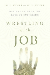 Wrestling with Job -  Bill Kynes,  Will Kynes