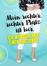 Mein rechter, rechter Platz ist leer, ich wünsche mir einen Millionär - Romy van Mader