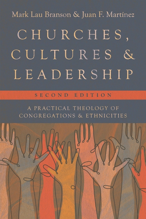 Churches, Cultures, and Leadership -  Mark Lau Branson,  Juan F. Martinez