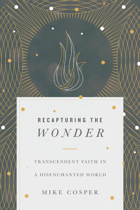 Recapturing the Wonder -  Mike Cosper