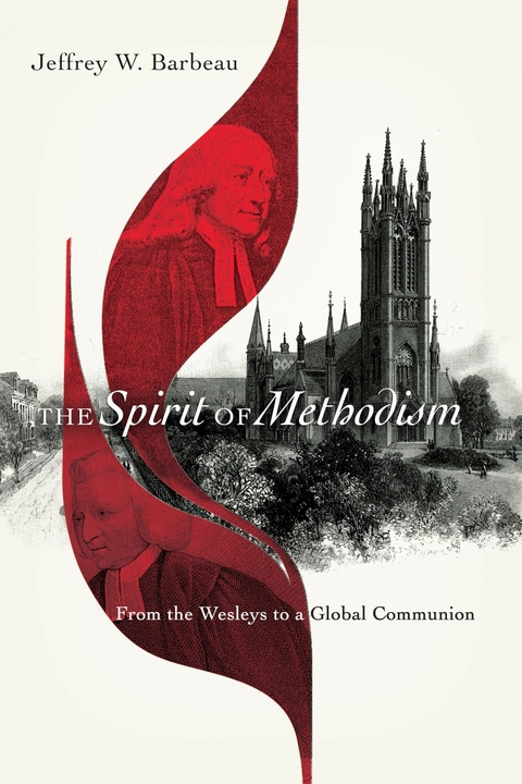 The Spirit of Methodism - Jeffrey W. Barbeau