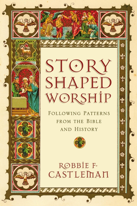 Story-Shaped Worship - Robbie F. Castleman