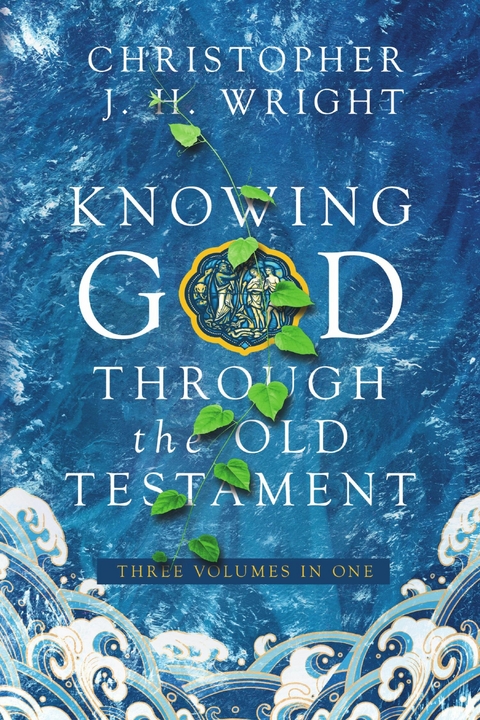 Knowing God Through the Old Testament -  Christopher J.H. Wright