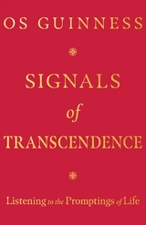 Signals of Transcendence -  Os Guinness