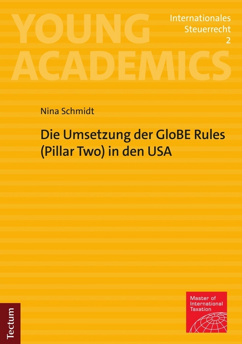 Die Umsetzung der GloBE Rules (Pillar Two) in den USA - Nina Schmidt