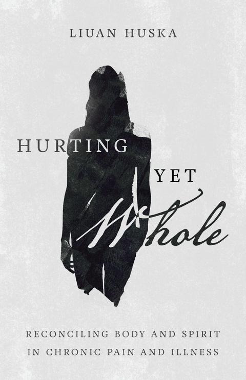 Hurting Yet Whole - Liuan Huska