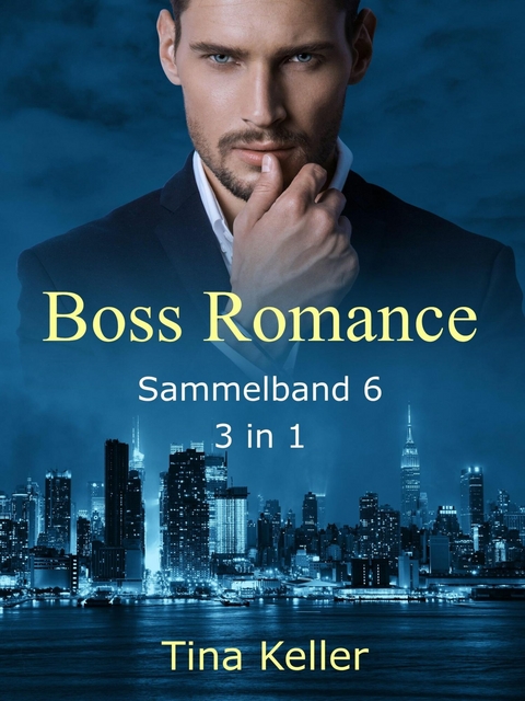 Boss Romance: Sammelband 6 -  Tina Keller