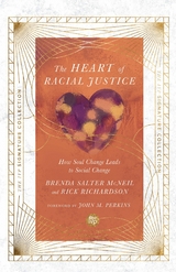 The Heart of Racial Justice - Brenda Salter McNeil, Rick Richardson