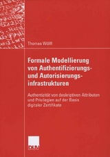 Formale Modellierung von Authentifizierungs- und Autorisierungsinfrastrukturen - Thomas Wölfl