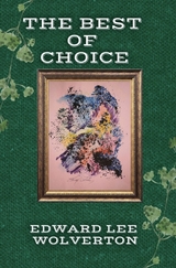 The Best of Choice -  Edward Lee Wolverton