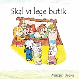 Skal vi lege ude - Skal vi lege butik - Miriam Drews