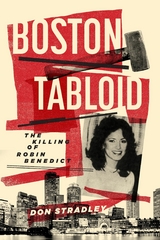 Boston Tabloid : The Killing of Robin Benedict -  Don Stradley