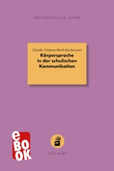 Körpersprache in der schulischen Kommunikation -  Claudia Timpner,  Ruth Kochwasser