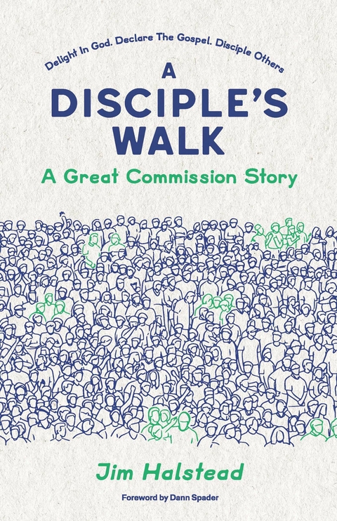 Disciple's Walk A Great Commission Story -  Jim Halstead